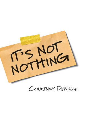 cover image of It's Not Nothing
